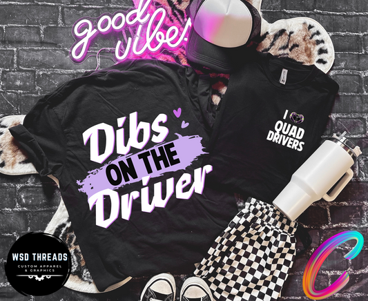 Dibs on the Driver T-Shirt: I Heart Quad Drivers